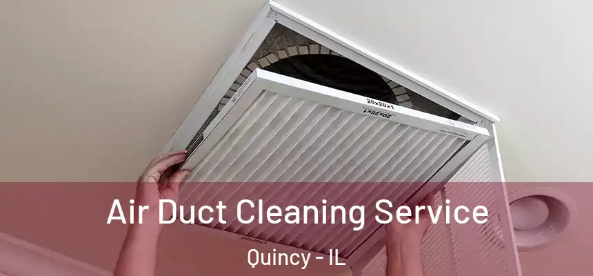  Air Duct Cleaning Service Quincy - IL
