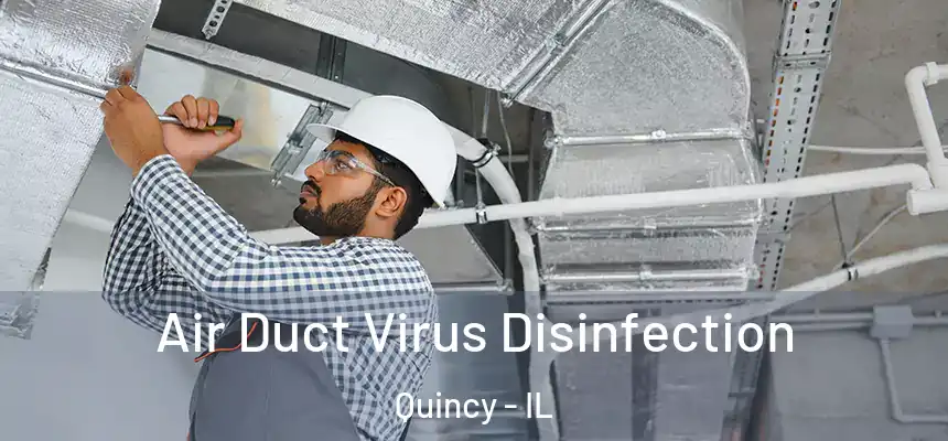  Air Duct Virus Disinfection Quincy - IL