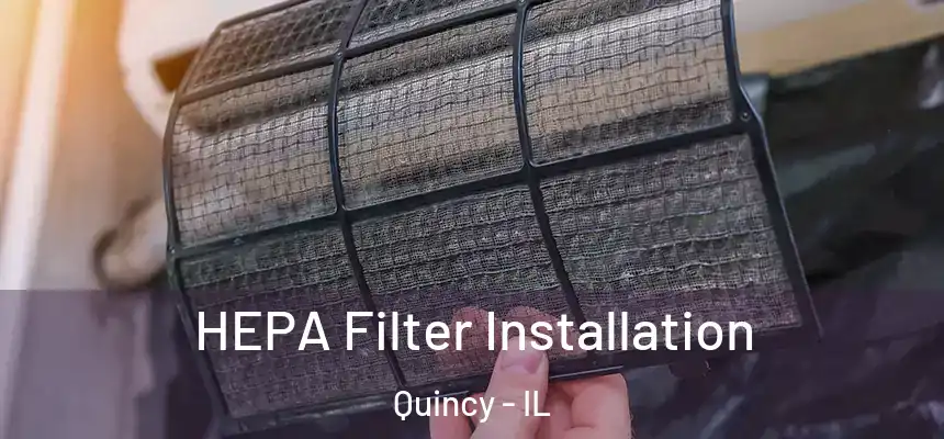  HEPA Filter Installation Quincy - IL