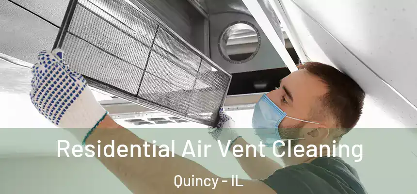  Residential Air Vent Cleaning Quincy - IL
